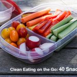 40 Clean Eating Snack Ideas